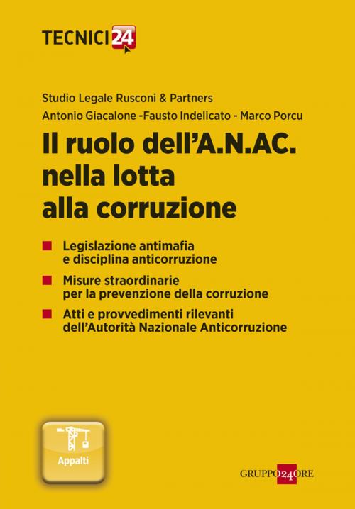 Cover of the book Il ruolo dell’A.N.AC. nella lotta alla corruzione by Studio Legale Rusconi, Antonio Giacalone, Fausto Indelicato, Marco Porcu, IlSole24Ore