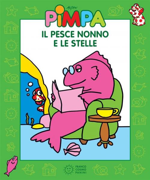 Cover of the book Pimpa - Il pesce Nonno e le stelle by Altan, Francesco Tullio, Franco Cosimo Panini Editore