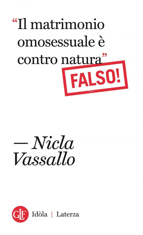 Cover of the book “Il matrimonio omosessuale è contro natura”. Falso! by Nicla Vassallo, Editori Laterza