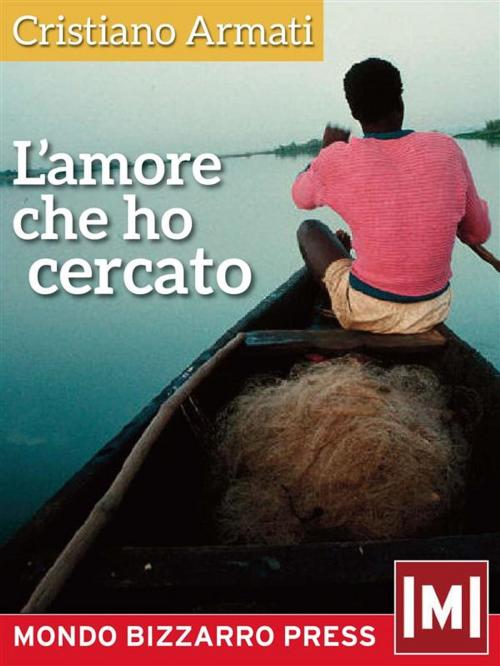 Cover of the book L'amore che ho cercato by Cristiano Armati, Red Star Press