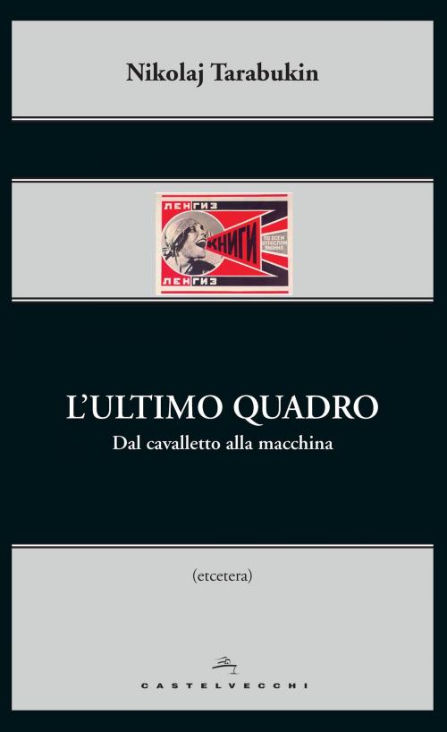Cover of the book L'ultimo quadro by Nikolaj Tarabukin, Castelvecchi