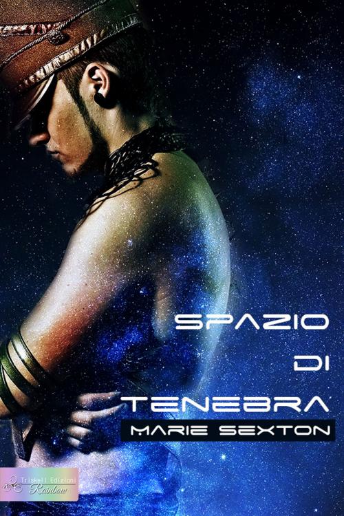 Cover of the book Spazio di tenebra by Marie Sexton, Triskell Edizioni
