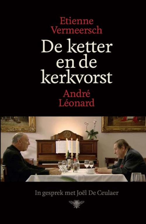 Cover of the book De ketter en de kerkvorst by Etienne Vermeersch, André Léonard, Bezige Bij b.v., Uitgeverij De