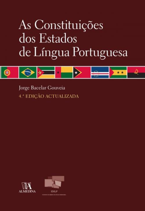 Cover of the book As Constituições dos Estados de Língua Portuguesa - 4.ª Edição by Jorge Bacelar Gouveia, Almedina