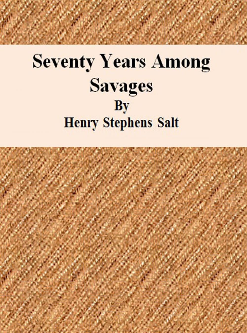 Big bigCover of Seventy Years Among Savages