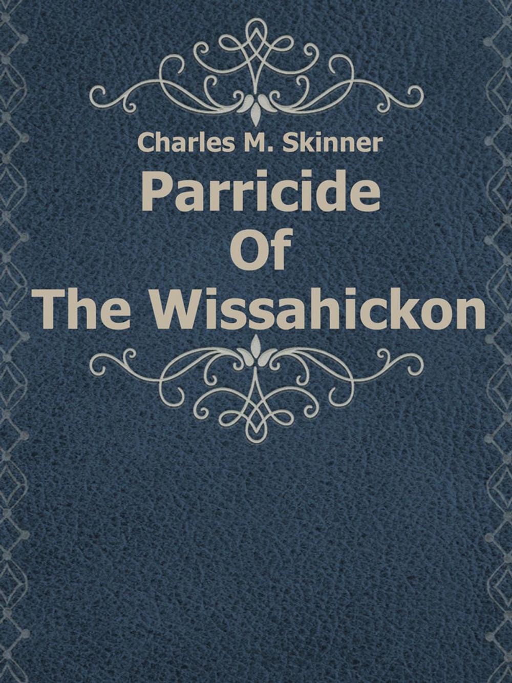 Big bigCover of Parricide Of The Wissahickon