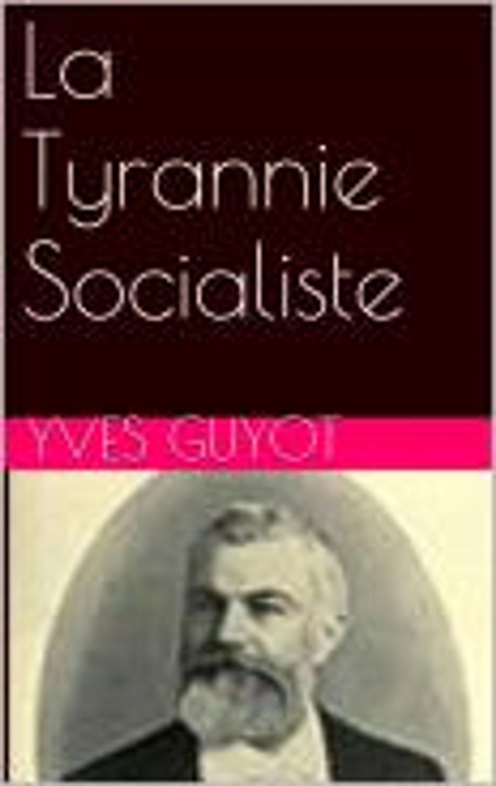 Big bigCover of La Tyrannie Socialiste