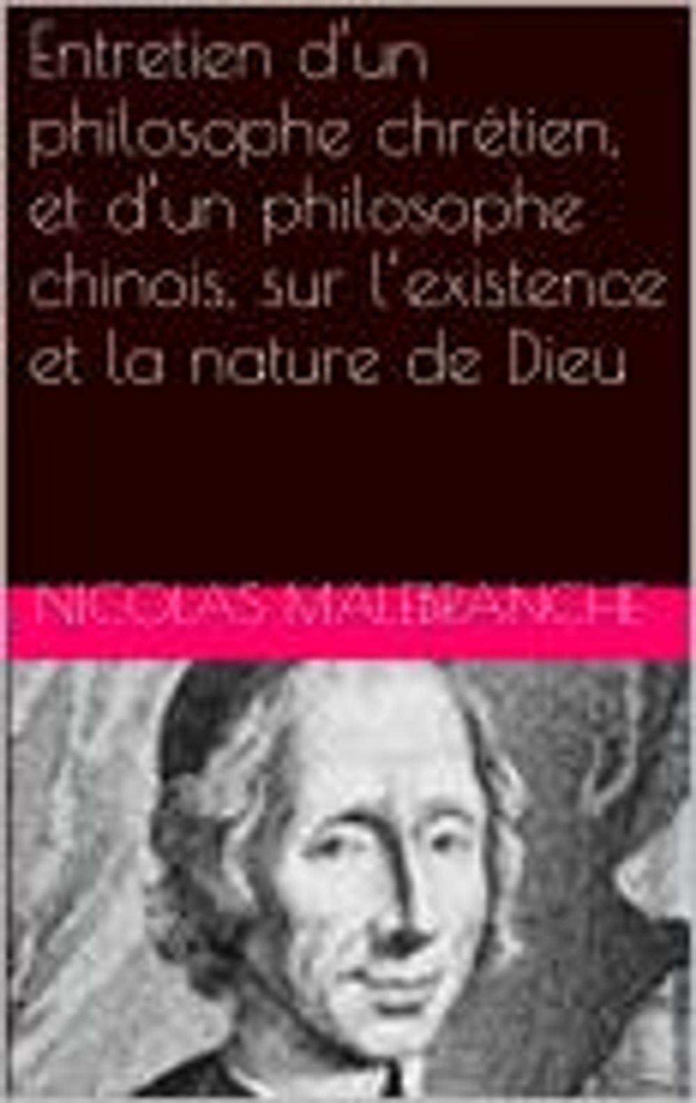 Big bigCover of Entretien d’un philosophe chrétien, et d’un philosophe chinois, sur l’existence et la nature de Dieu