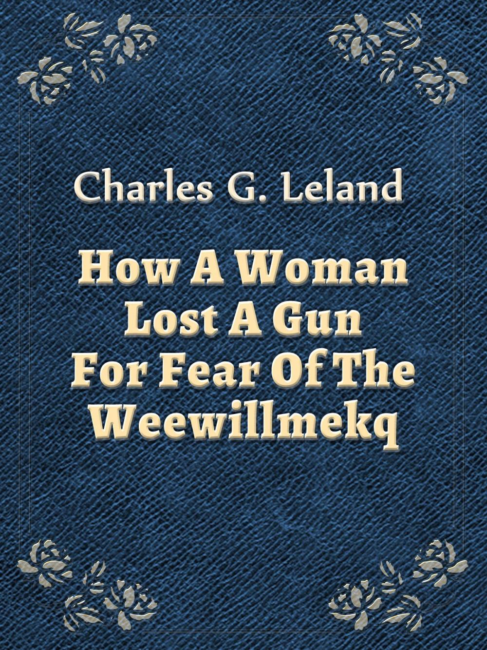 Big bigCover of How A Woman Lost A Gun For Fear Of The Weewillmekq