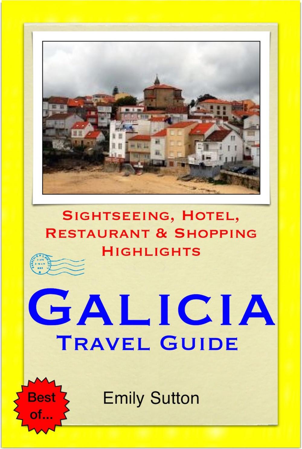 Big bigCover of A Coruna, Vigo & the Shellfish Coast of Galicia, Spain Travel Guide - Sightseeing, Hotel, Restaurant & Shopping Highlights (Illustrated)