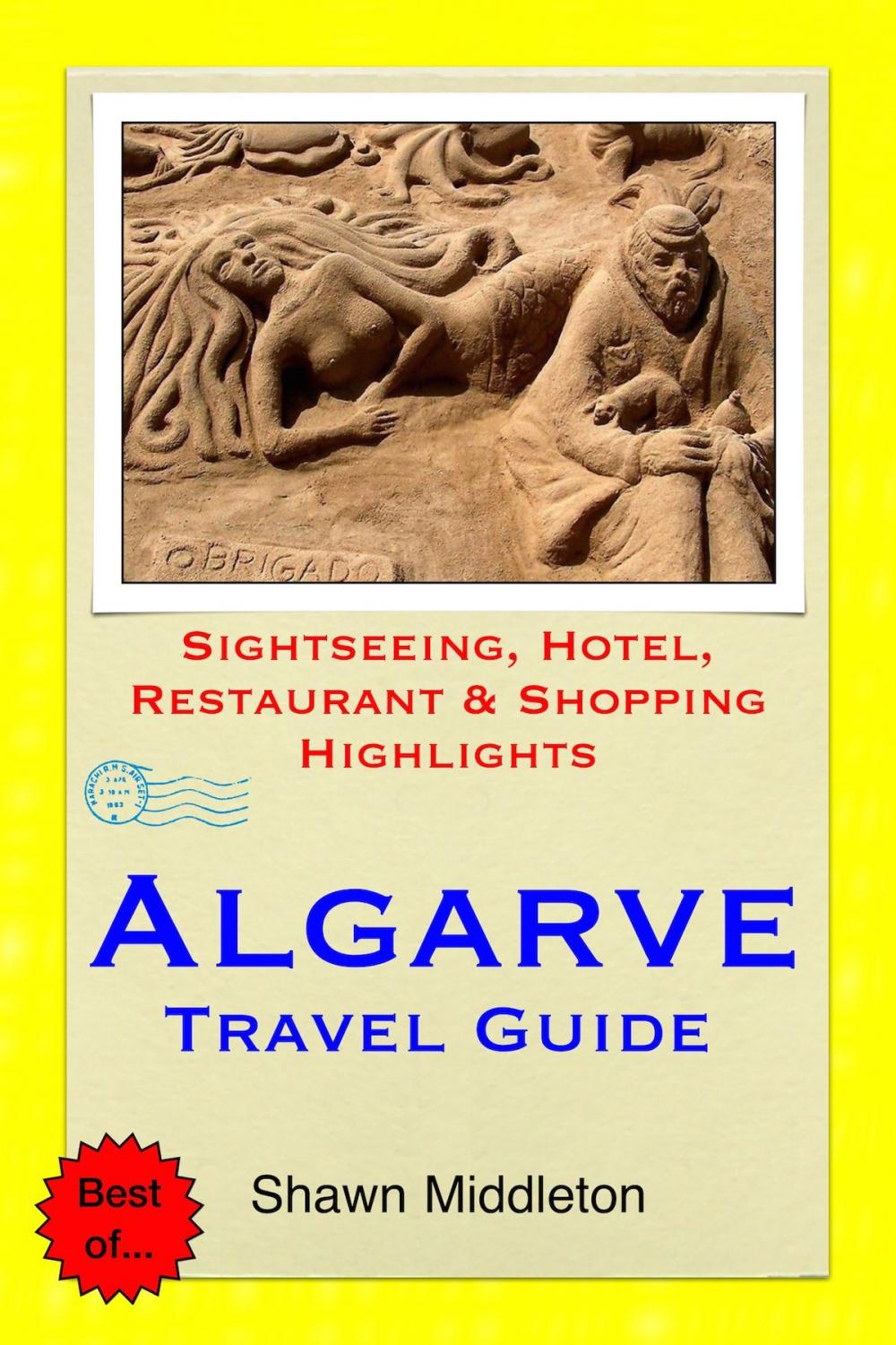 Big bigCover of Algarve, Portugal Travel Guide - Sightseeing, Hotel, Restaurant & Shopping Highlights (Illustrated)