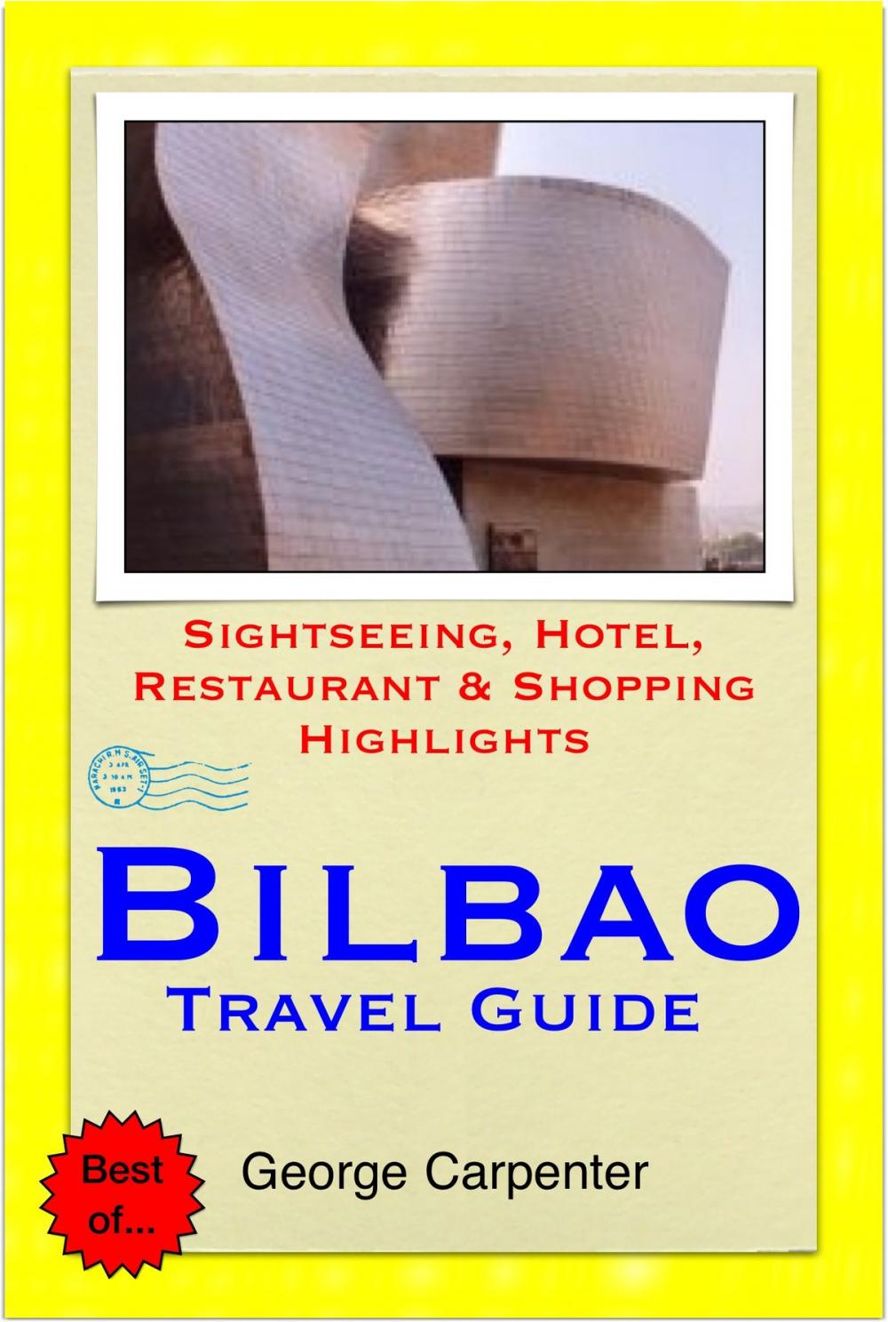 Big bigCover of Bilbao, San Sebastian & Basque Region of Spain Travel Guide - Sightseeing, Hotel, Restaurant & Shopping Highlights (Illustrated)