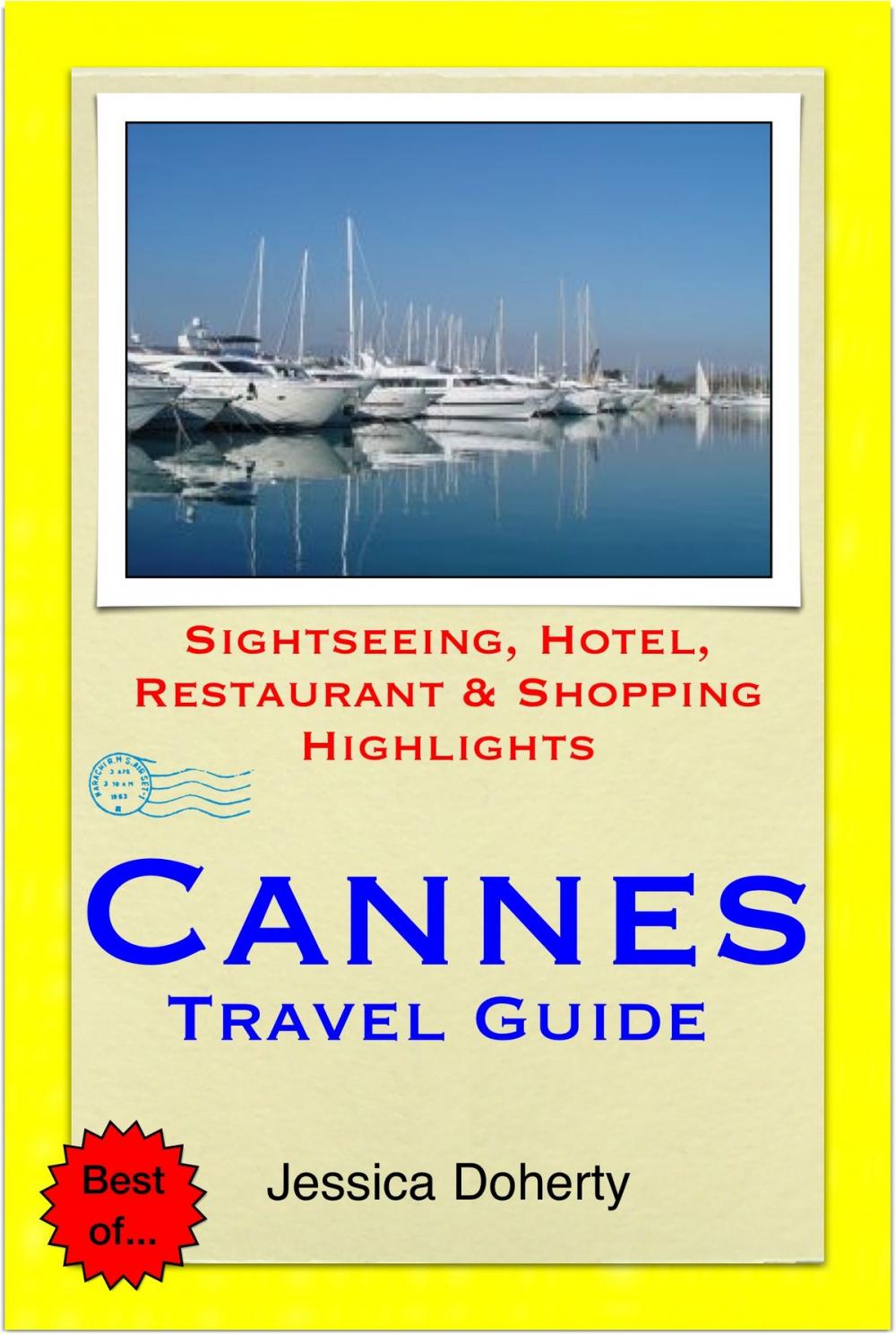 Big bigCover of Cannes (French Riviera), France Travel Guide - Sightseeing, Hotel, Restaurant & Shopping Highlights (Illustrated)