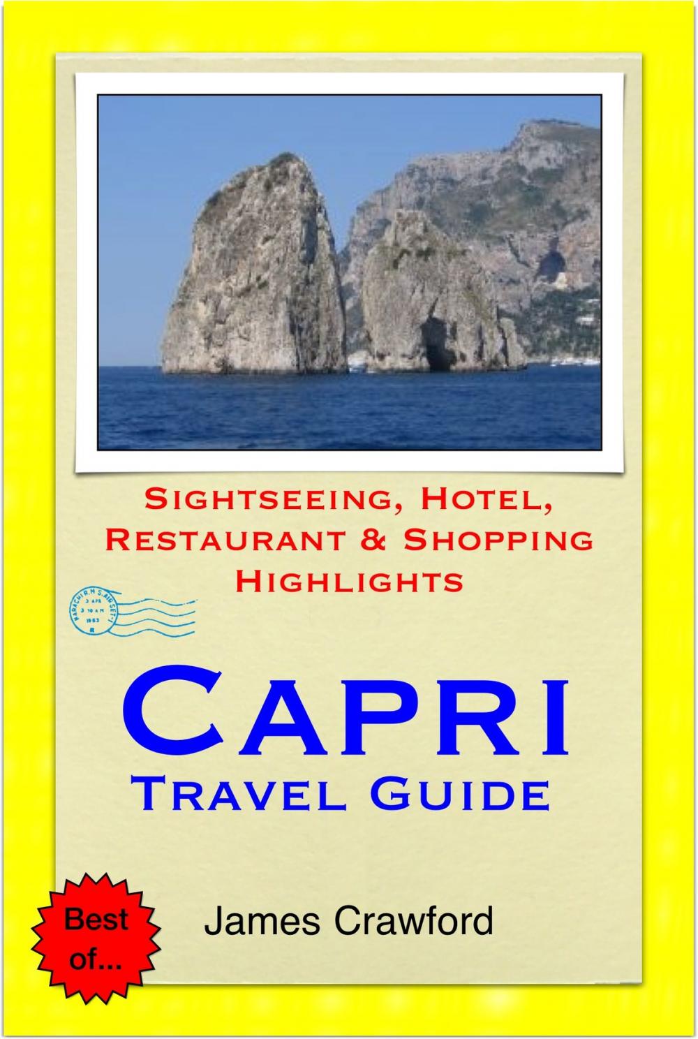 Big bigCover of Capri, Italy Travel Guide - Sightseeing, Hotel, Restaurant & Shopping Highlights (Illustrated)