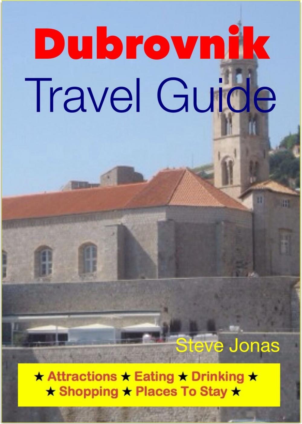 Big bigCover of Dubrovnik, Croatia Travel Guide - Attractions, Eating, Drinking, Shopping & Places To Stay