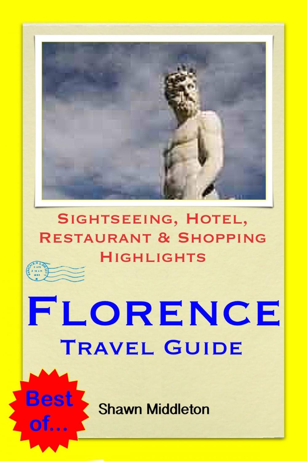 Big bigCover of Florence, Italy Travel Guide - Sightseeing, Hotel, Restaurant & Shopping Highlights (Illustrated)