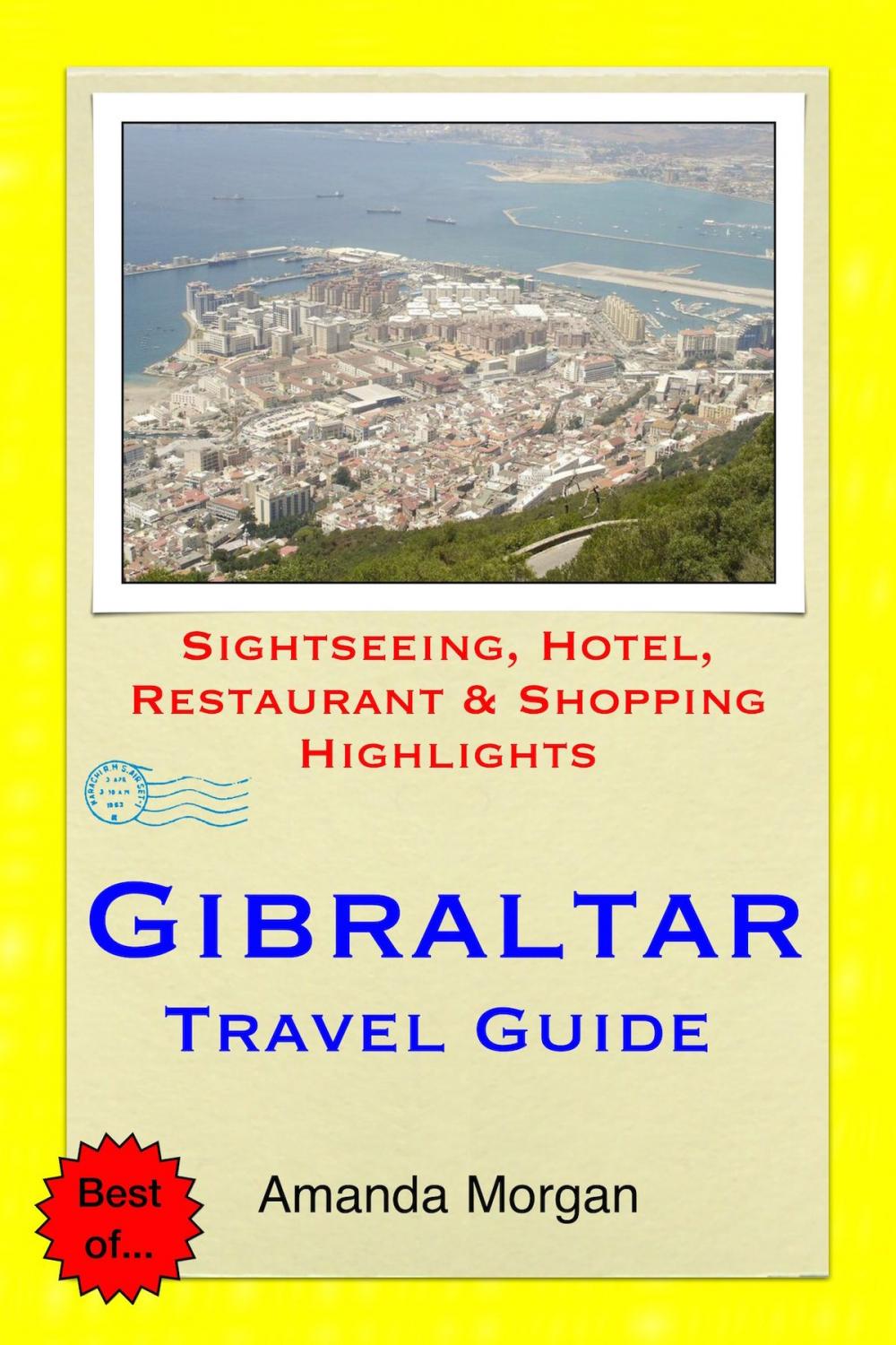 Big bigCover of Gibraltar Travel Guide - Sightseeing, Hotel, Restaurant & Shopping Highlights (Illustrated)