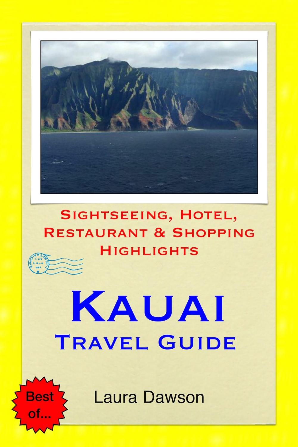 Big bigCover of Kauai (The Garden Island of Hawaii) Travel Guide - Sightseeing, Hotel, Restaurant & Shopping Highlights (Illustrated)