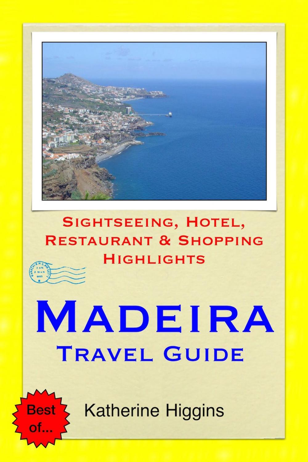 Big bigCover of Madeira, Portugal Travel Guide - Sightseeing, Hotel, Restaurant & Shopping Highlights (Illustrated)