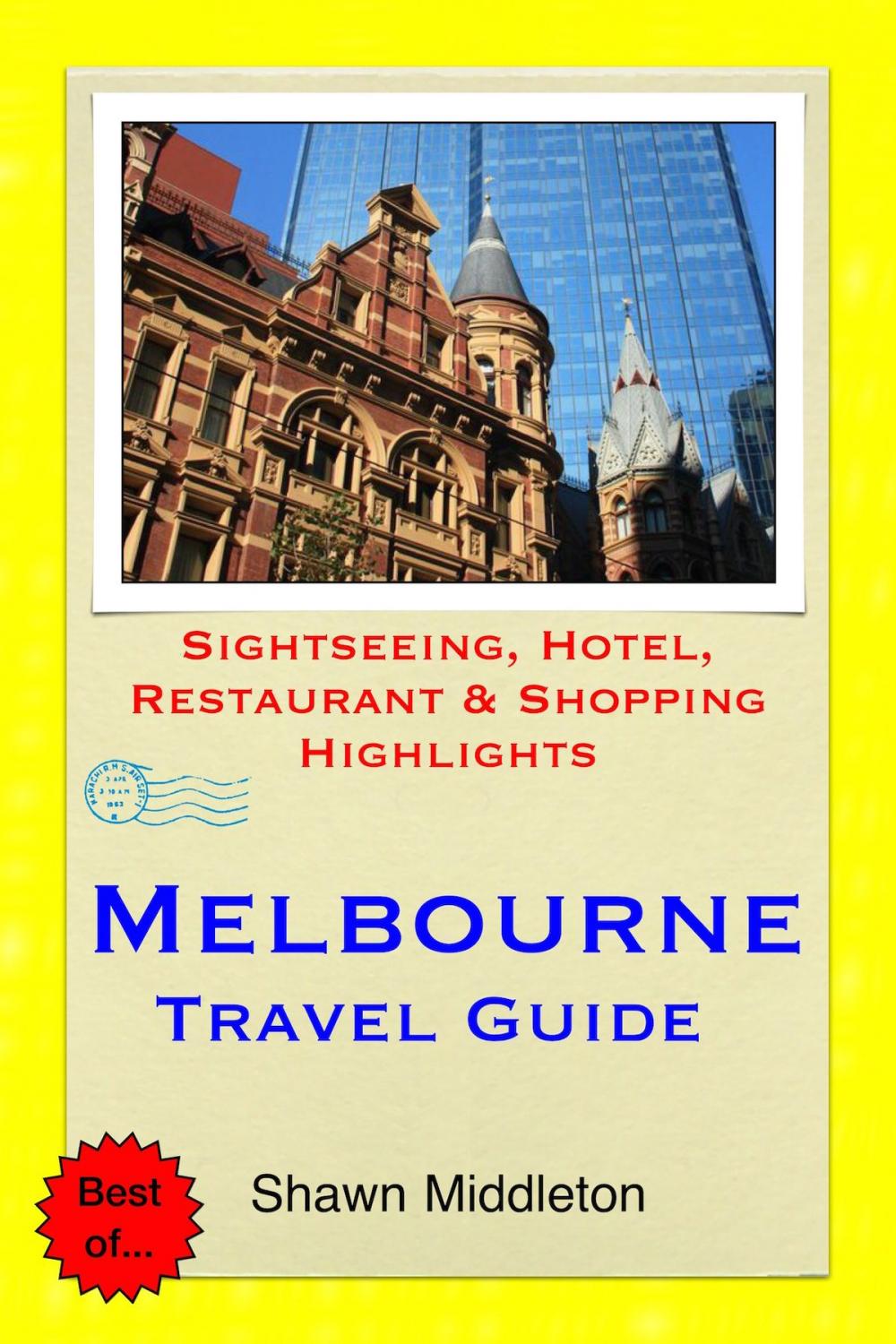 Big bigCover of Melbourne Travel Guide - Sightseeing, Hotel, Restaurant & Shopping Highlights (Illustrated)