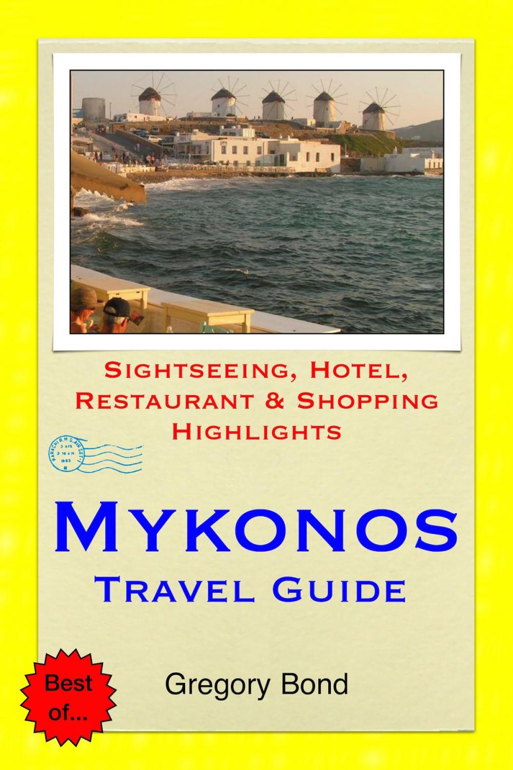 Big bigCover of Mykonos, Greece Travel Guide - Sightseeing, Hotel, Restaurant & Shopping Highlights (Illustrated)