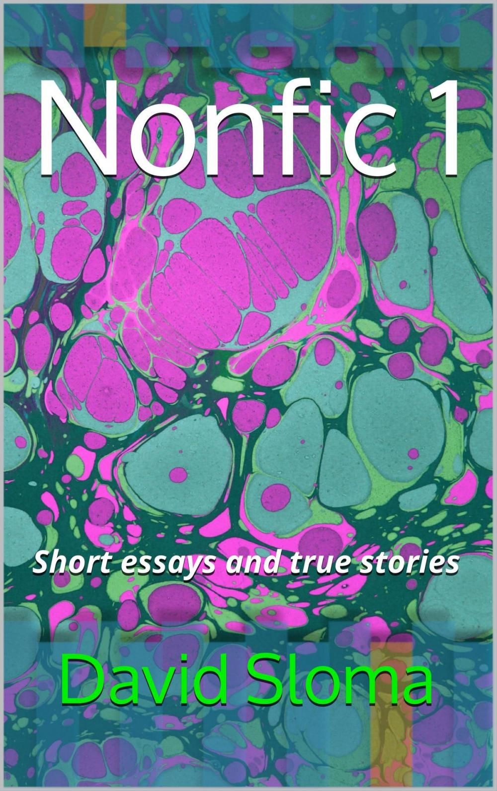 Big bigCover of Nonfic 1 - Short essays and true stories