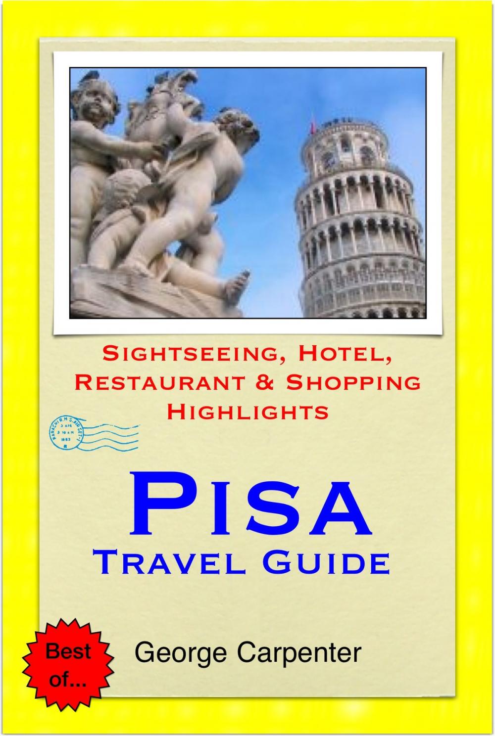 Big bigCover of Pisa (Tuscany) Italy Travel Guide - Sightseeing, Hotel, Restaurant & Shopping Highlights (Illustrated)