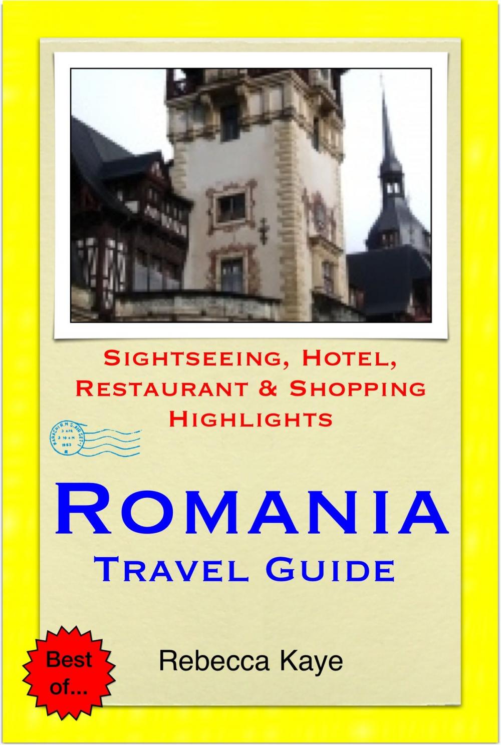 Big bigCover of Romania, Eastern Europe Travel Guide - Sightseeing, Hotel, Restaurant & Shopping Highlights (Illustrated)