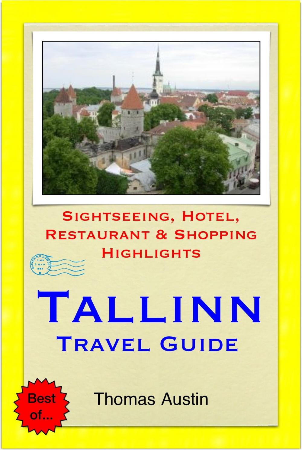 Big bigCover of Tallinn, Estonia Travel Guide - Sightseeing, Hotel, Restaurant & Shopping Highlights (Illustrated)