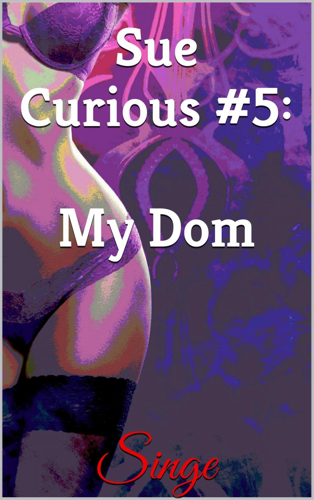 Big bigCover of Sue Curious #5: My Dom