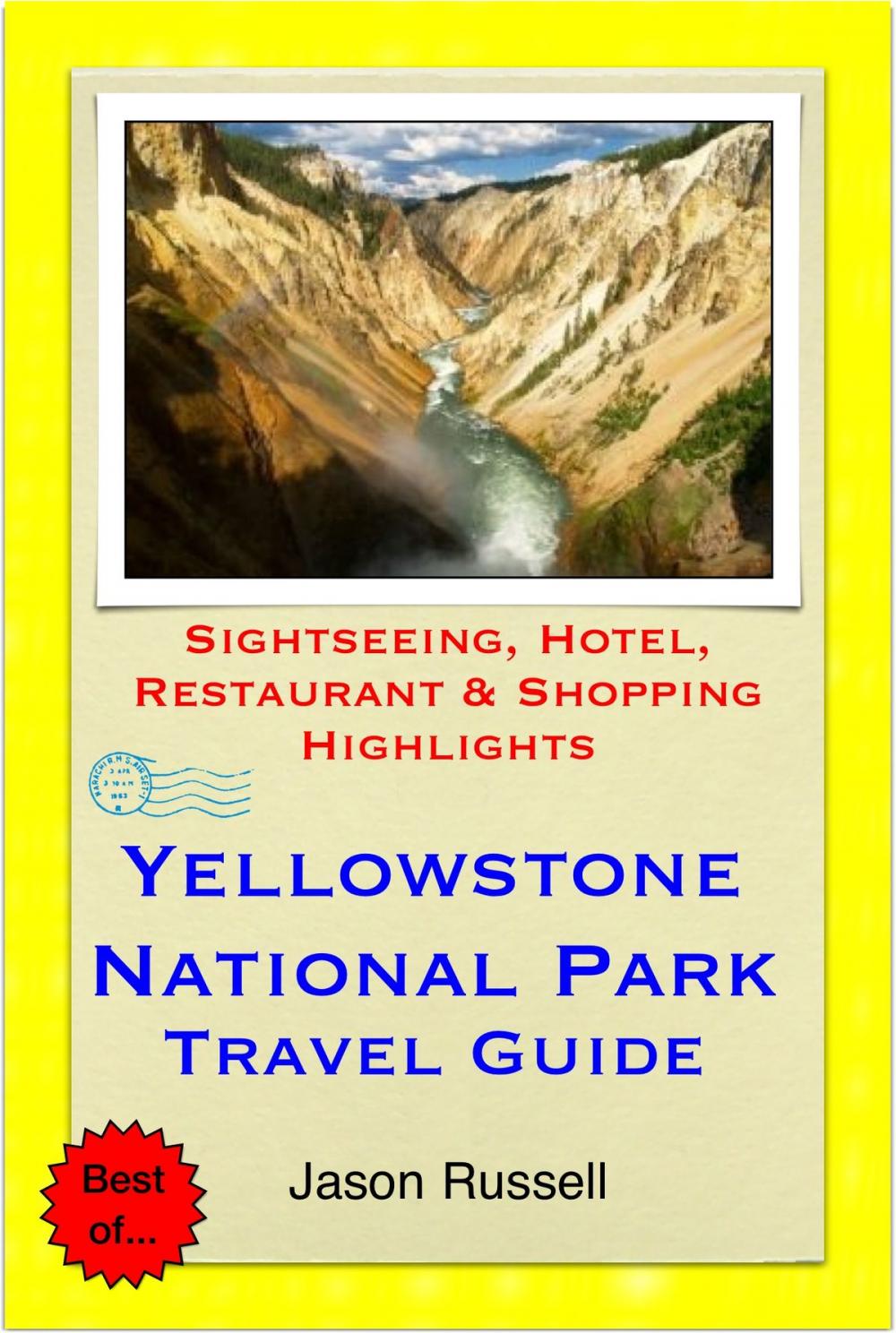 Big bigCover of Yellowstone National Park Travel Guide - Sightseeing, Hotel, Restaurant & Shopping Highlights (Illustrated)