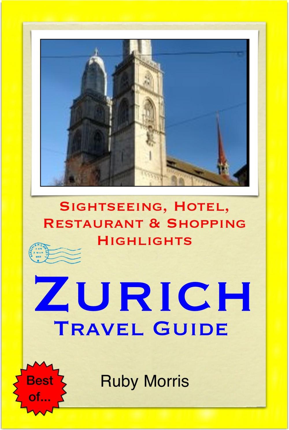 Big bigCover of Zurich, Switzerland Travel Guide - Sightseeing, Hotel, Restaurant & Shopping Highlights (Illustrated)