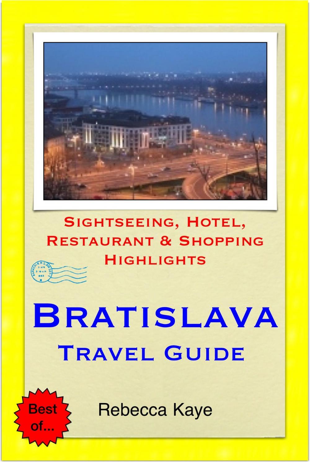 Big bigCover of Bratislava, Slovakia Travel Guide - Sightseeing, Hotel, Restaurant & Shopping Highlights (Illustrated)