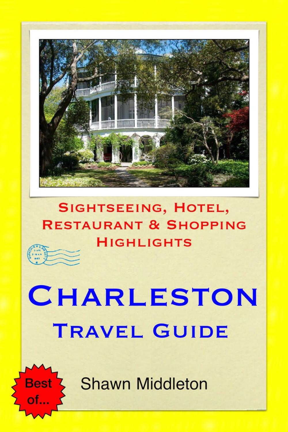 Big bigCover of Charleston, South Carolina (USA) Travel Guide - Sightseeing, Hotel, Restaurant & Shopping Highlights (Illustrated)