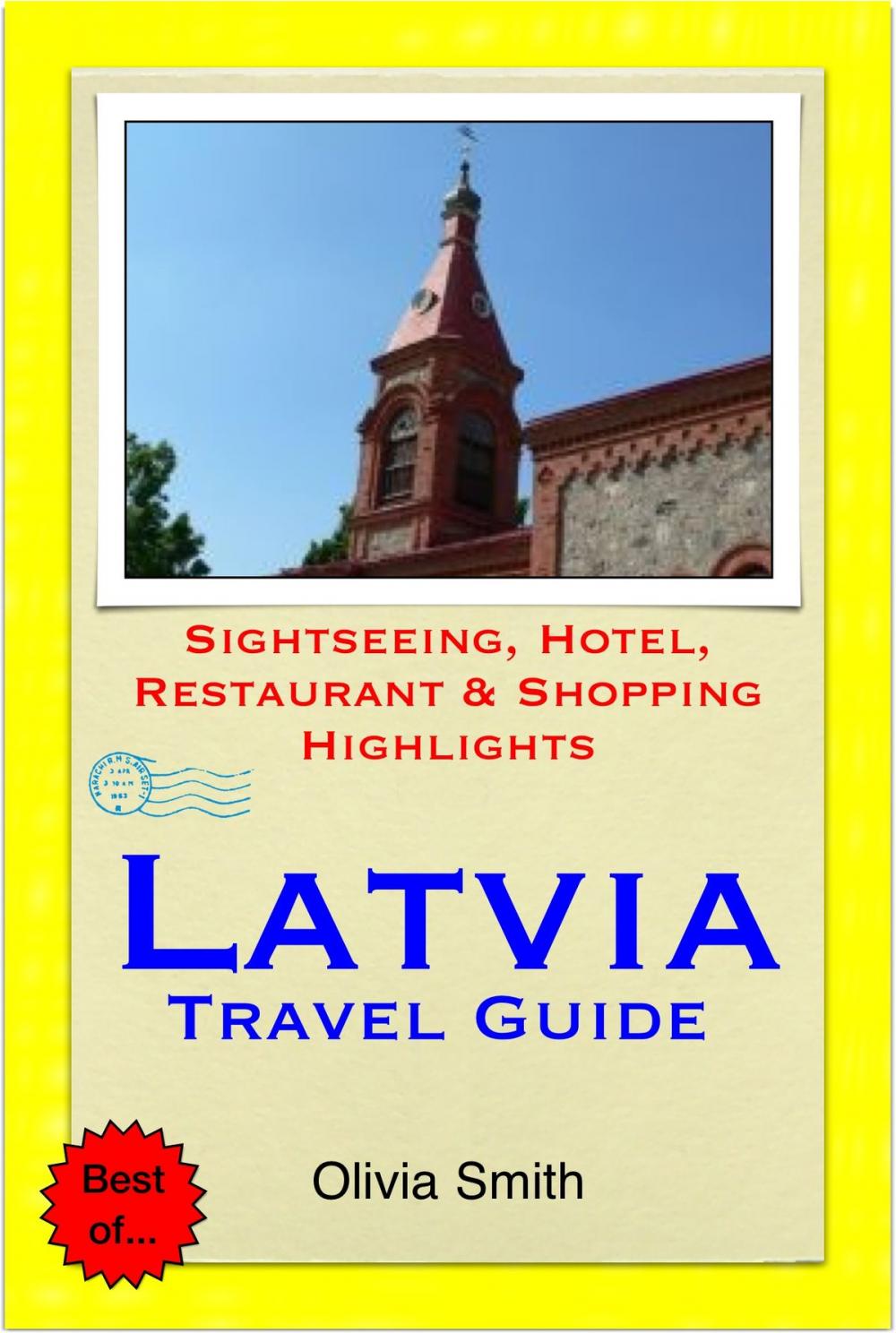 Big bigCover of Latvia Travel Guide - Sightseeing, Hotel, Restaurant & Shopping Highlights (Illustrated)