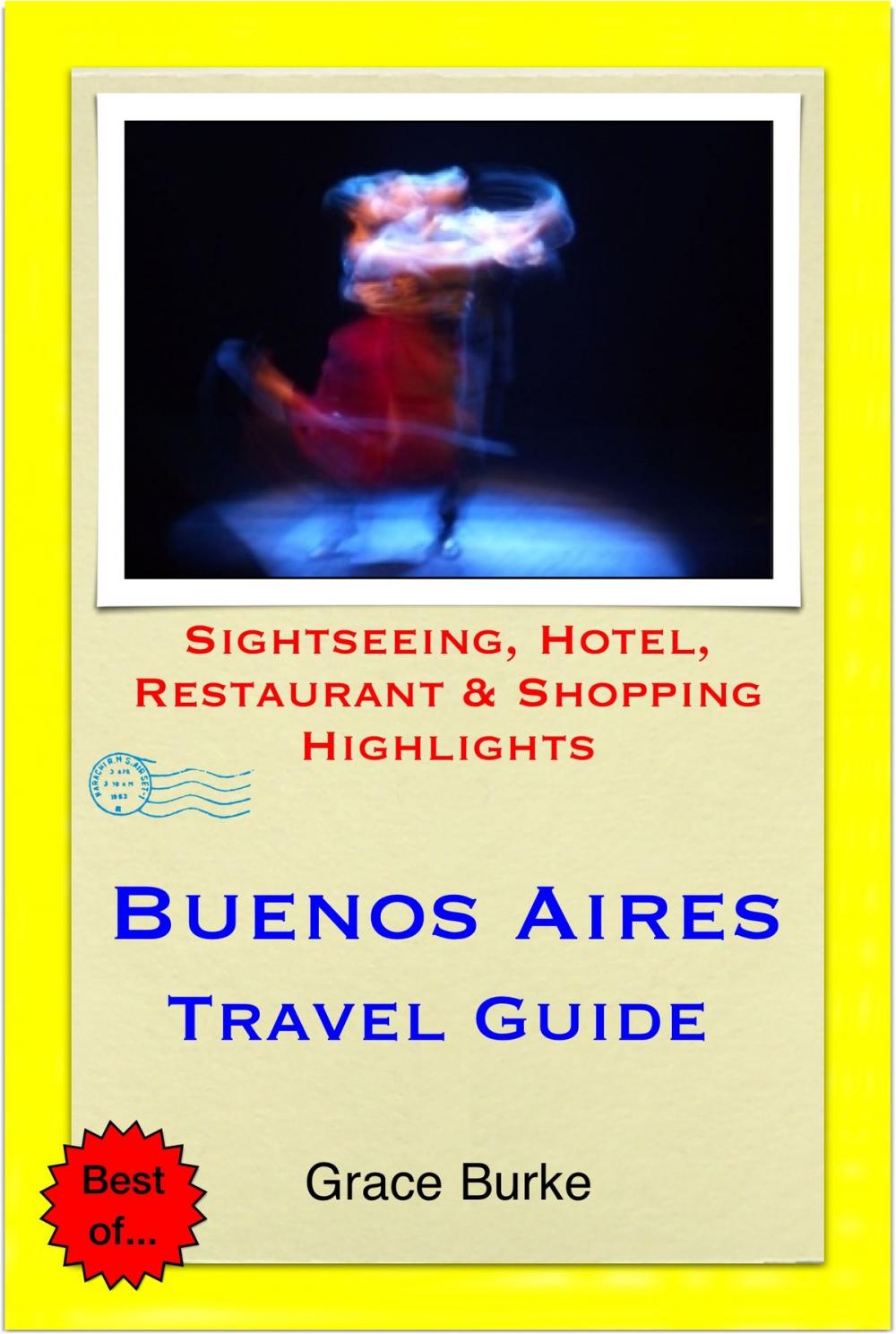 Big bigCover of Buenos Aires, Argentina Travel Guide - Sightseeing, Hotel, Restaurant & Shopping Highlights (Illustrated)