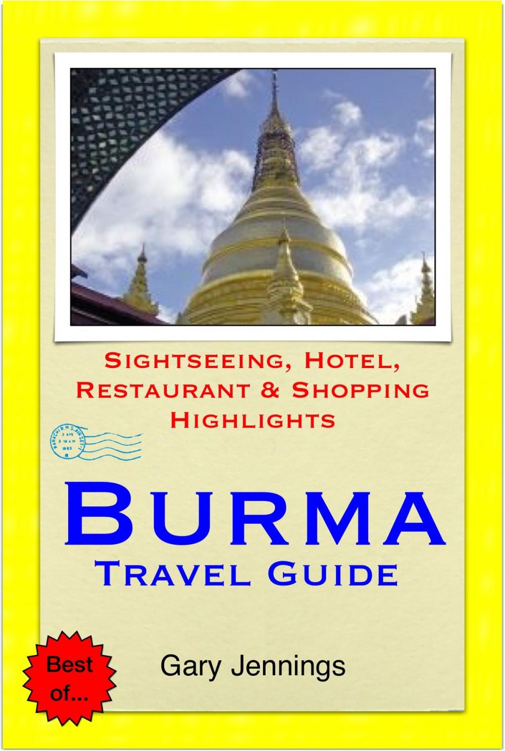 Big bigCover of Burma (Myanmar) Travel Guide - Sightseeing, Hotel, Restaurant & Shopping Highlights (Illustrated)