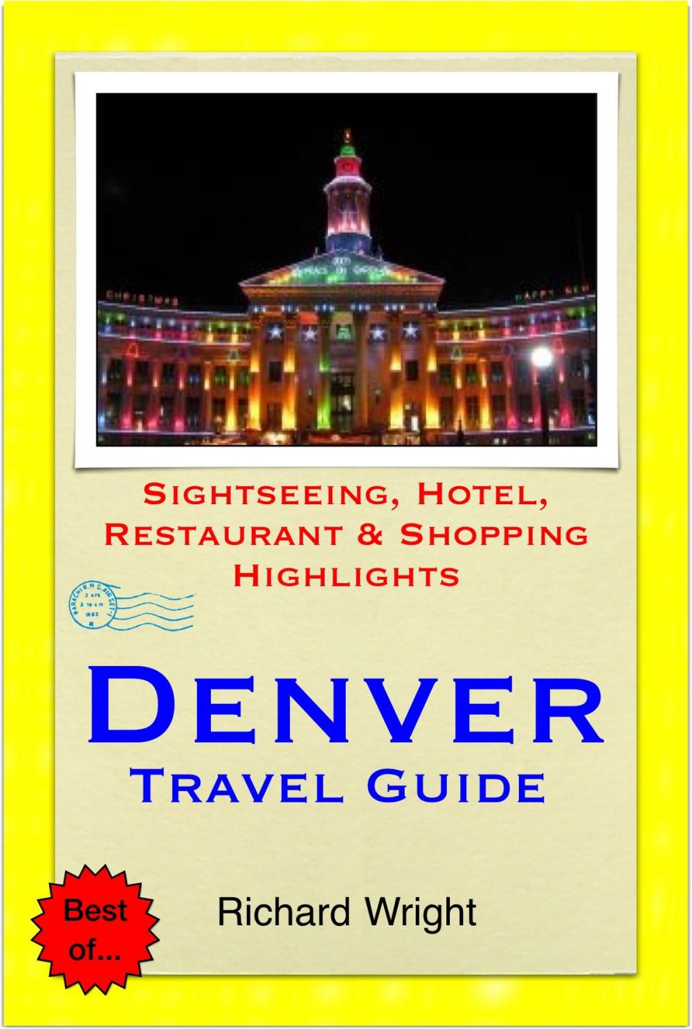 Big bigCover of Denver, Colorado Travel Guide - Sightseeing, Hotel, Restaurant & Shopping Highlights (Illustrated)