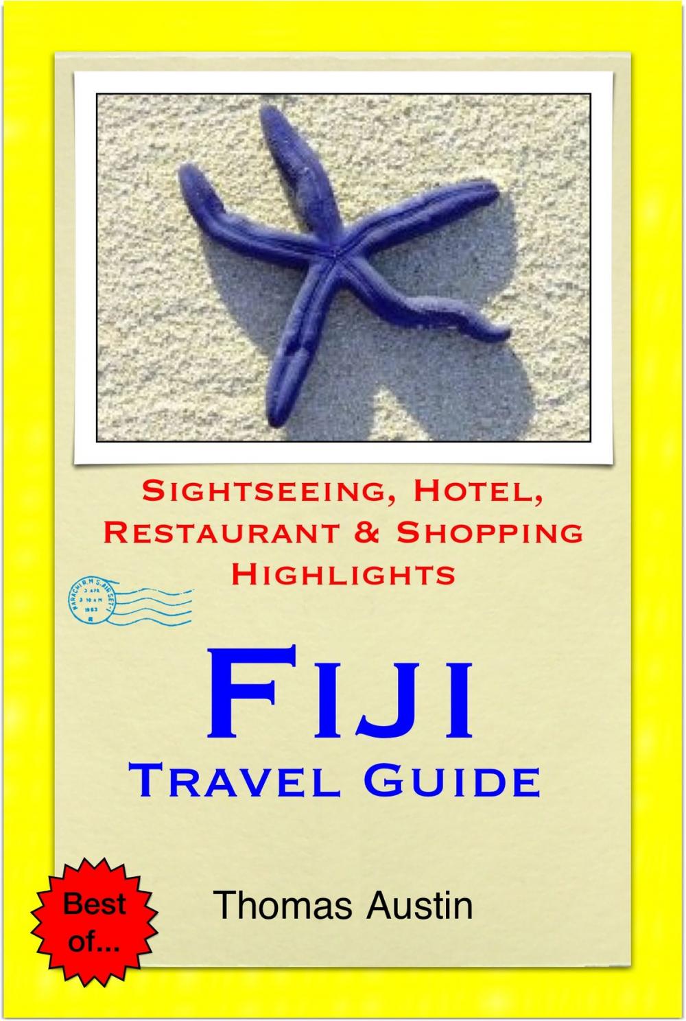 Big bigCover of Fiji Travel Guide - Sightseeing, Hotel, Restaurant & Shopping Highlights (Illustrated)