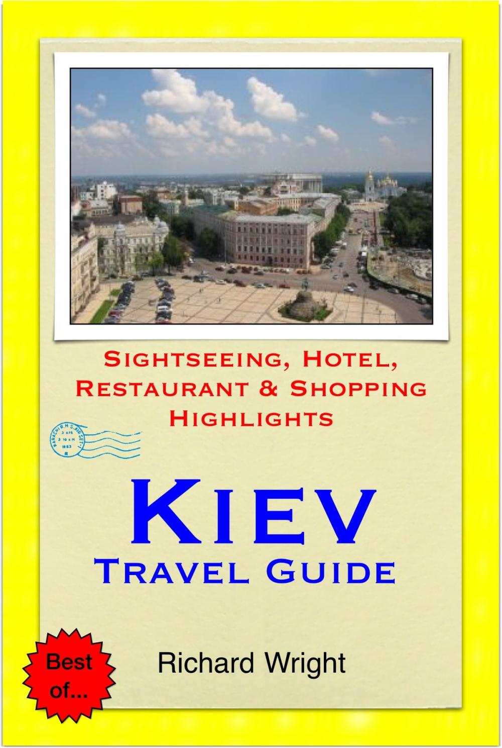 Big bigCover of Kiev, Ukraine Travel Guide - Sightseeing, Hotel, Restaurant & Shopping Highlights (Illustrated)