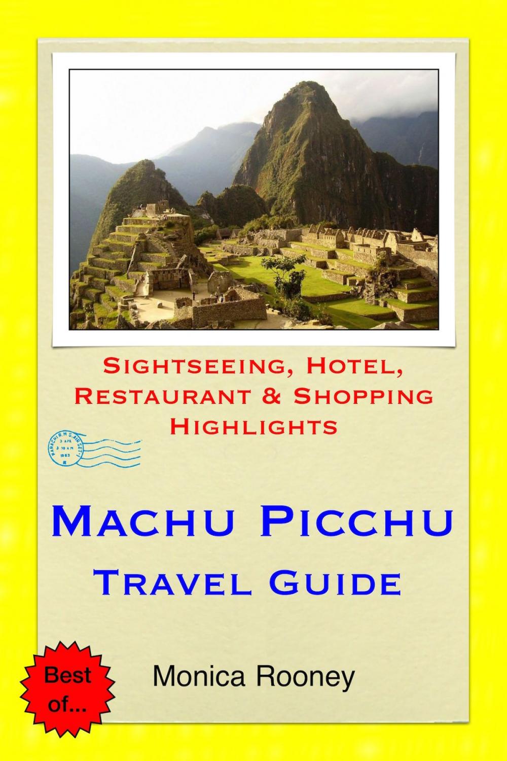 Big bigCover of Machu Picchu, Peru Travel Guide - Sightseeing, Hotel, Restaurant & Shopping Highlights (Illustrated)