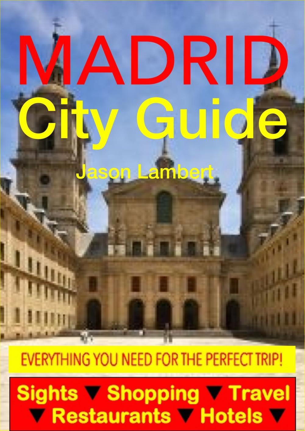 Big bigCover of Madrid City Guide - Sightseeing, Hotel, Restaurant, Travel & Shopping Highlights (Illustrated)