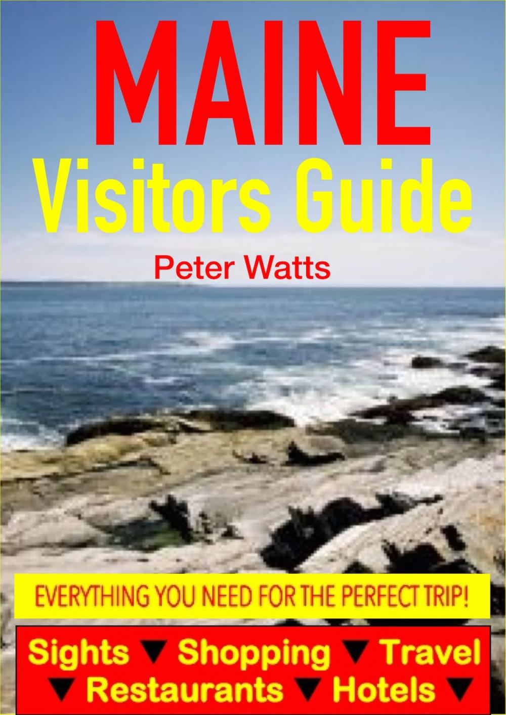 Big bigCover of Maine Visitors Guide - Sightseeing, Hotel, Restaurant, Travel & Shopping Highlights