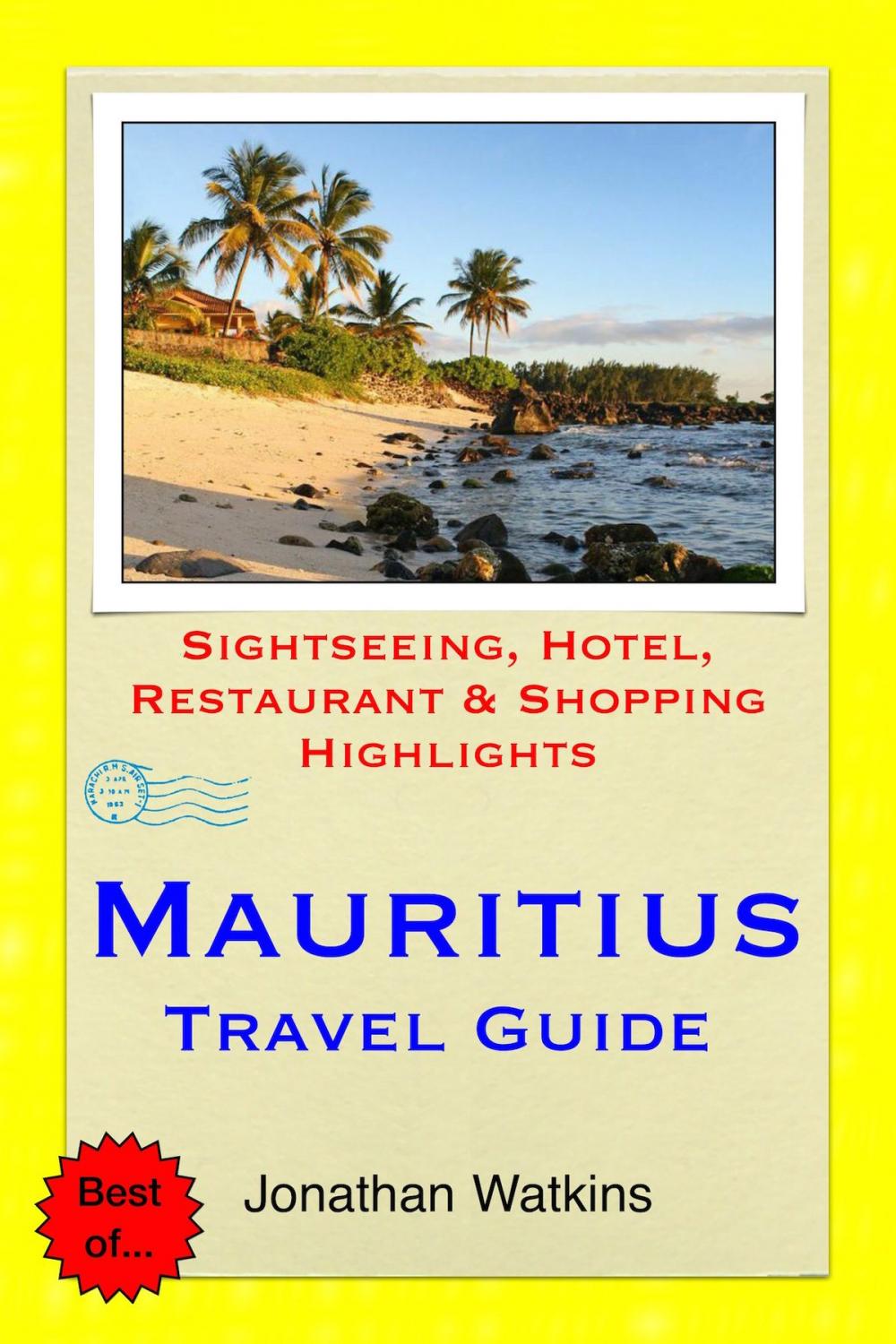 Big bigCover of Mauritius Travel Guide - Sightseeing, Hotel, Restaurant & Shopping Highlights (Illustrated)