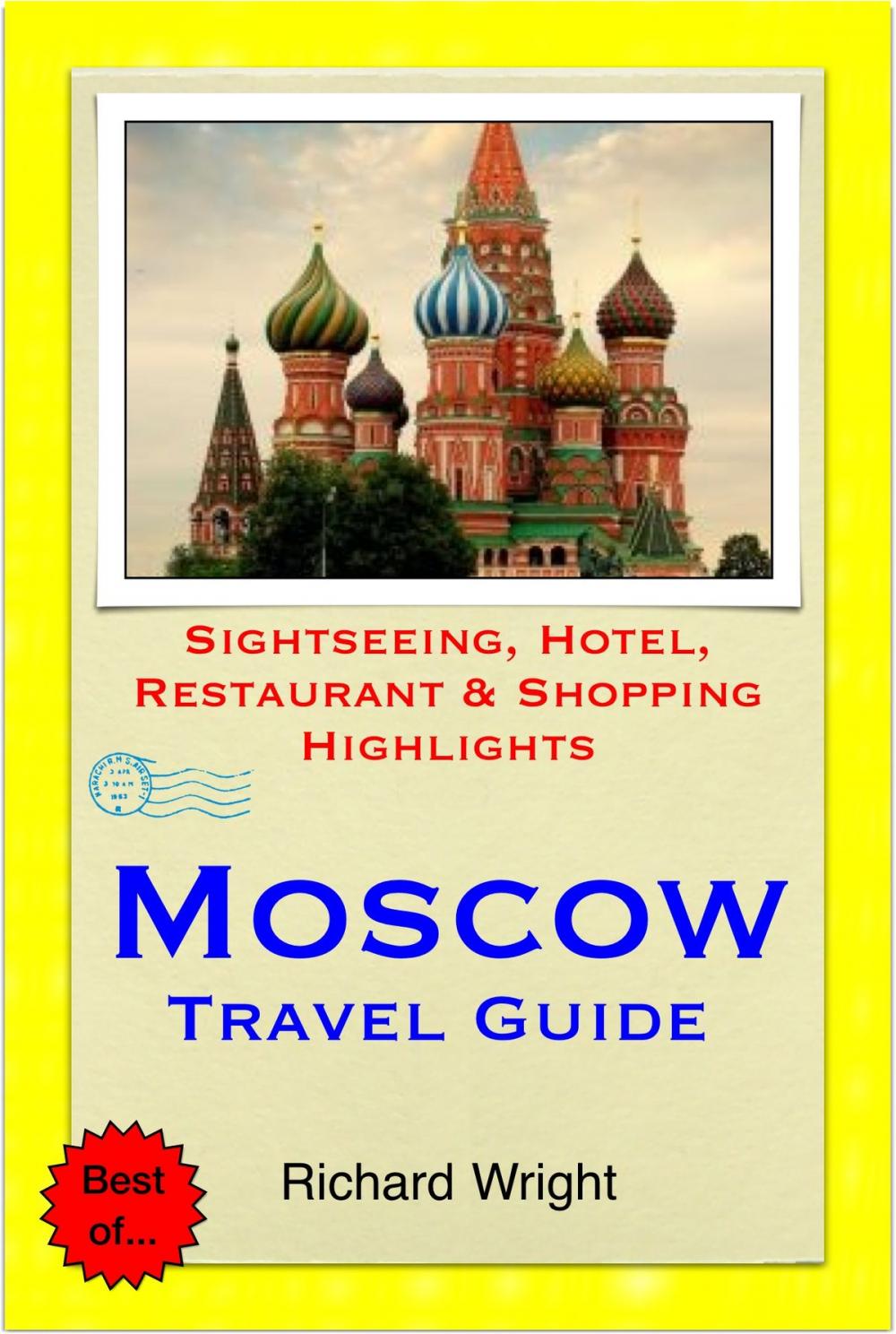 Big bigCover of Moscow, Russia Travel Guide - Sightseeing, Hotel, Restaurant & Shopping Highlights (Illustrated)