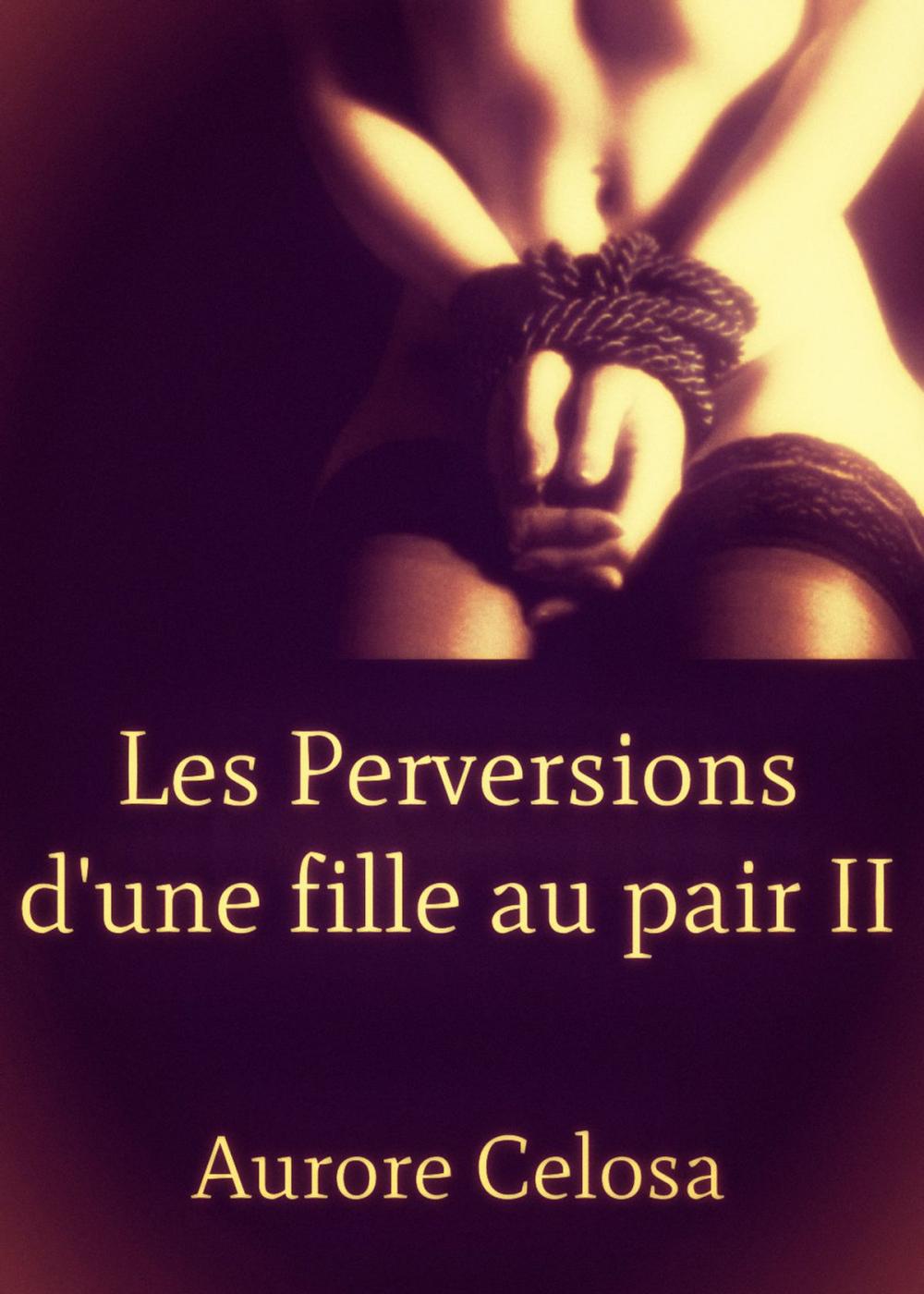 Big bigCover of Les Perversions d'une fille au pair