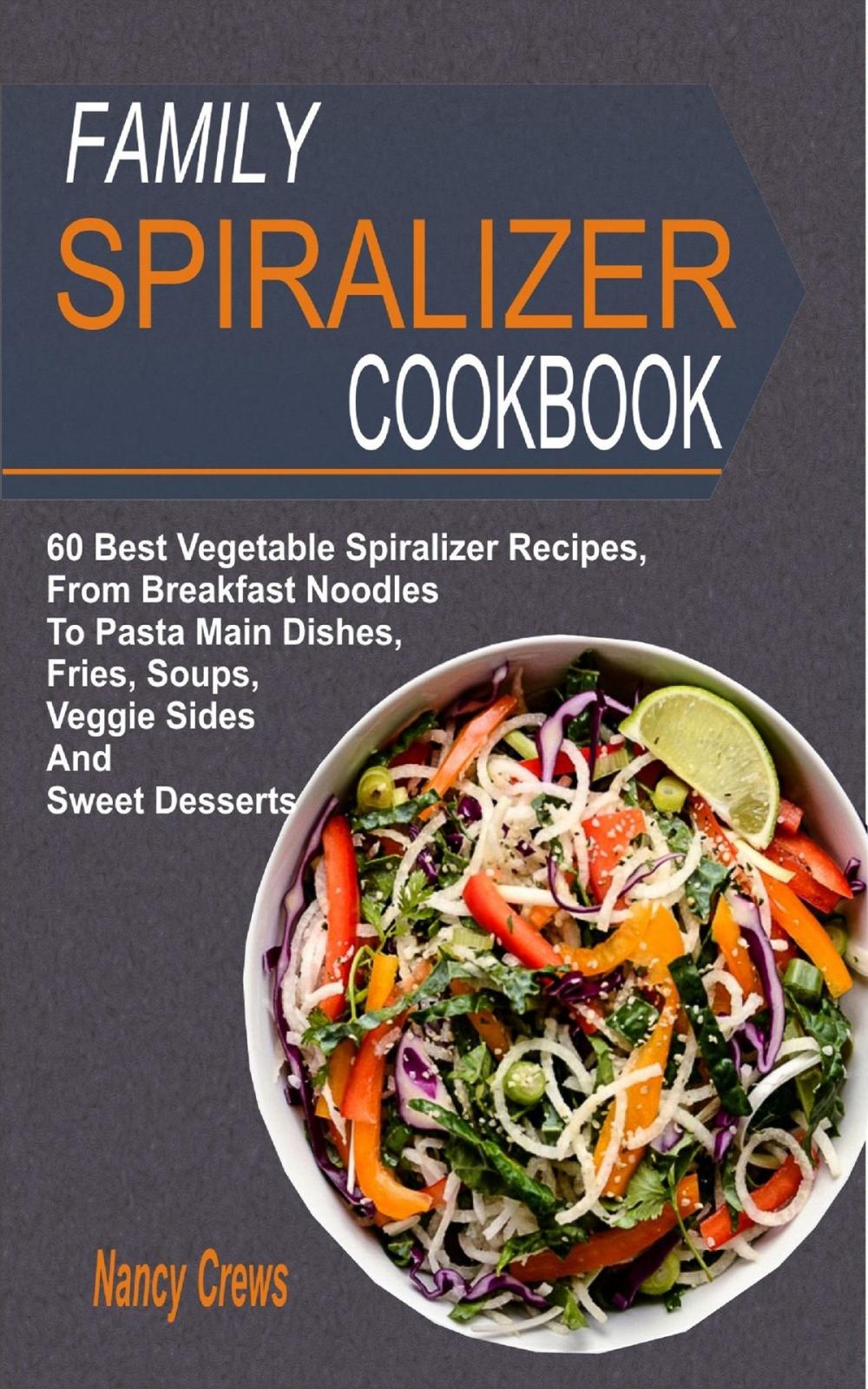 Big bigCover of Family Spiralizer Cookbook