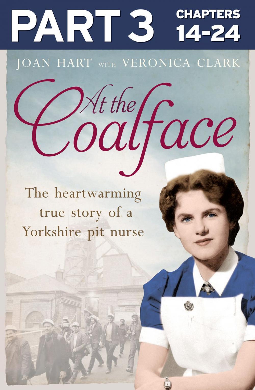 Big bigCover of At the Coalface: Part 3 of 3: The memoir of a pit nurse