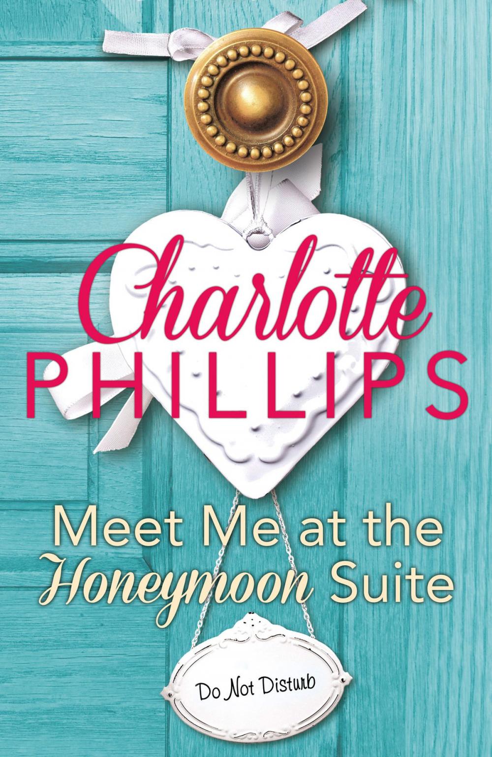 Big bigCover of Meet Me at the Honeymoon Suite: HarperImpulse Contemporary Fiction (A Novella) (Do Not Disturb, Book 5)