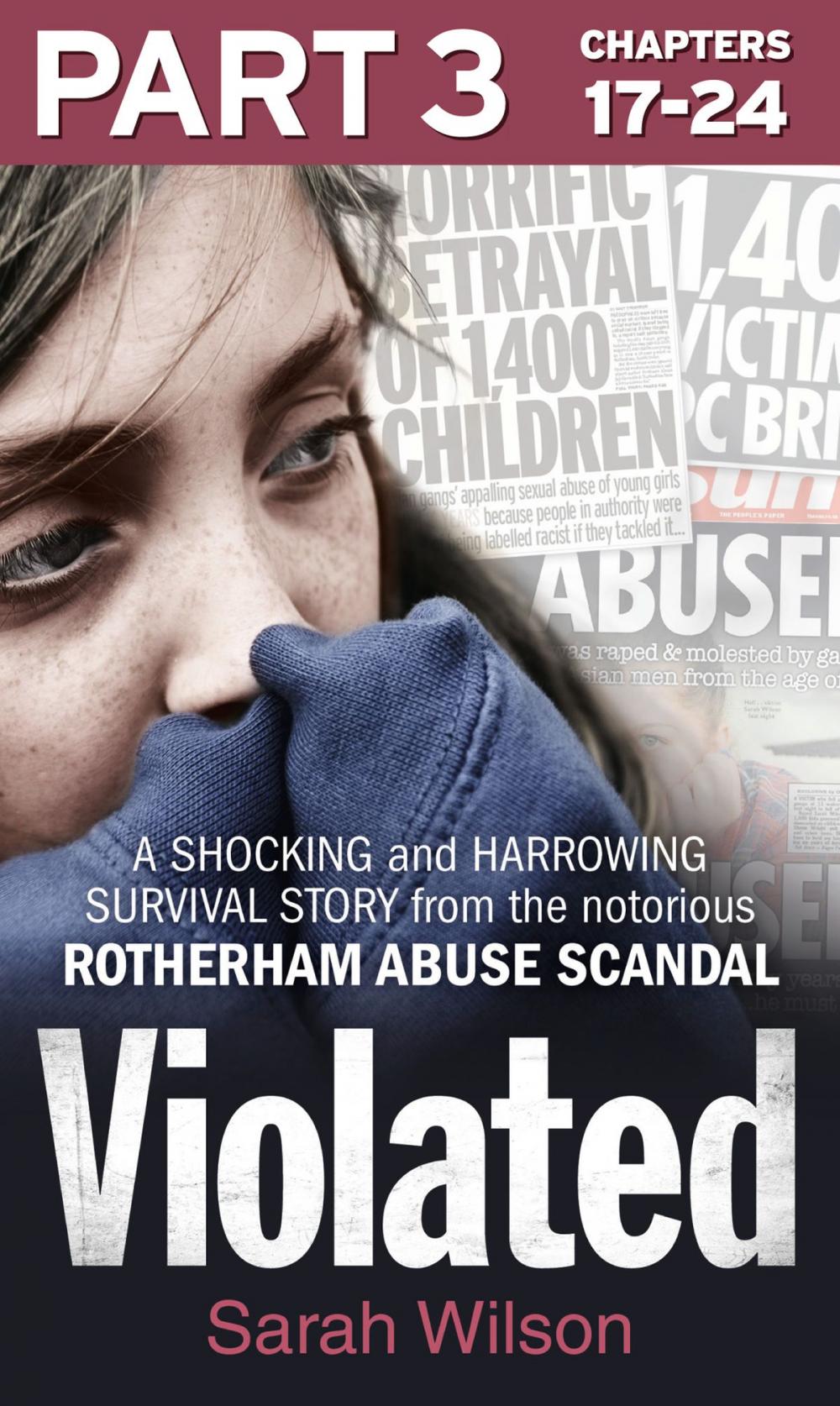 Big bigCover of Violated: Part 3 of 3: A Shocking and Harrowing Survival Story from the Notorious Rotherham Abuse Scandal